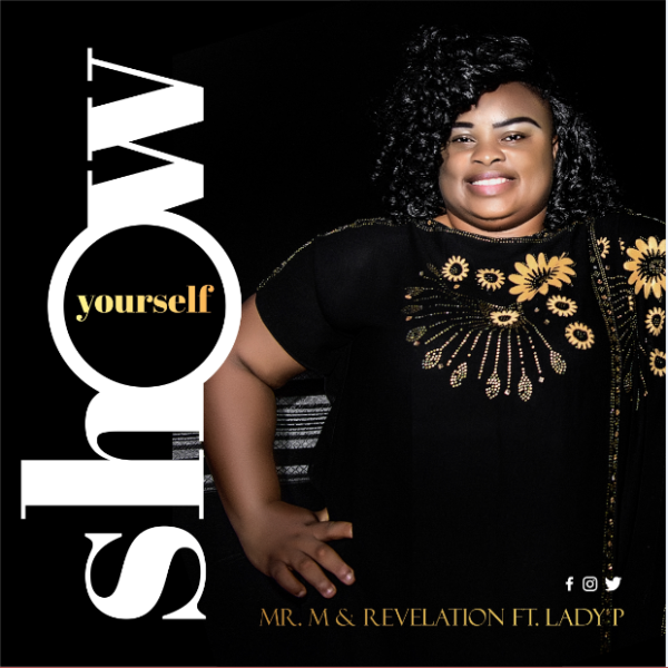 Mr-M-Revelation Ft. Lady P-Show-Yourself