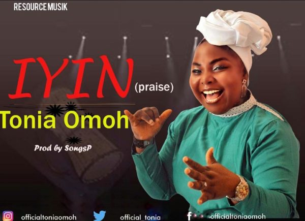 New Music Iyin (Praise) By Tonia Omoh | Worshipculture ...