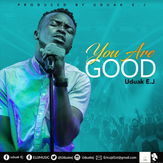 You Are Good By Uduak EJ 