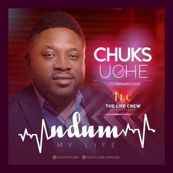 Ndum (My Life) By Chuks Uche