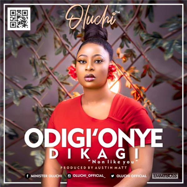 Oluchi - Odiri' Onye dikagi (No one like You)