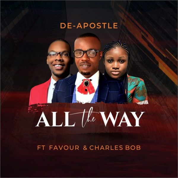 All The Way By De-Apostle