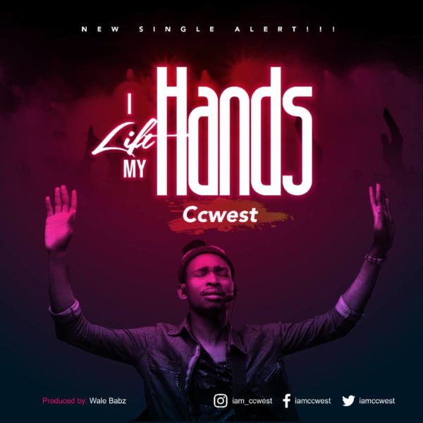 I Lift My Hands By Ccwest