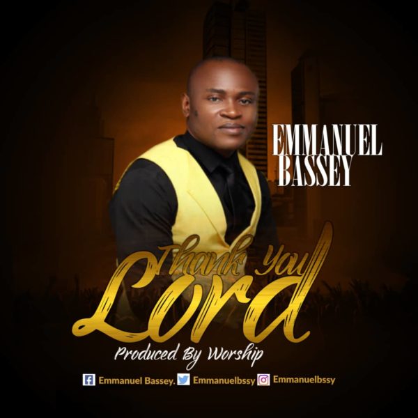 Thank You Lord By Emmanuel Bassey