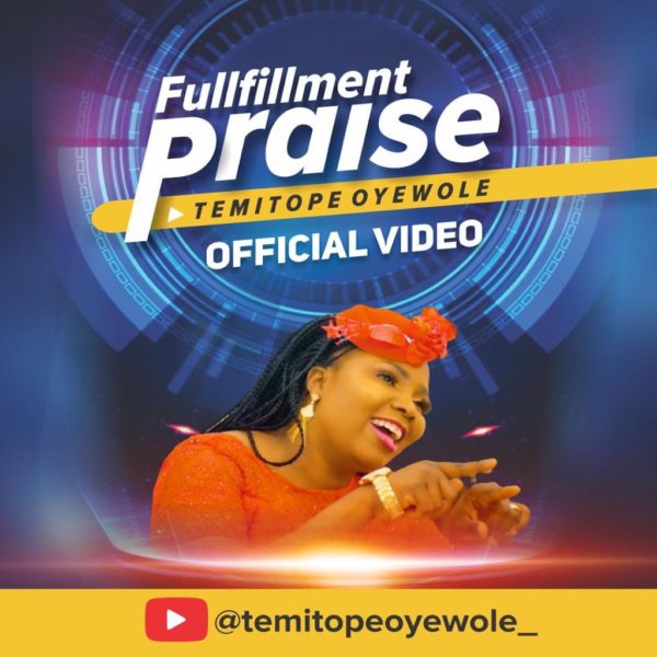 Fulfilment Praise By Temitope Oyewole