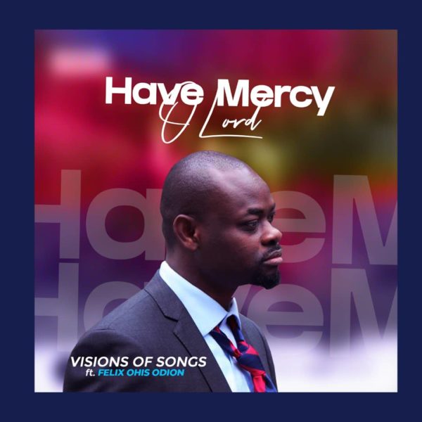 Have Mercy O Lord By Visions of Songs