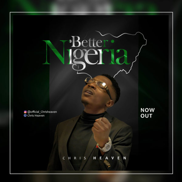 Better Nigeria By Chris Heaven