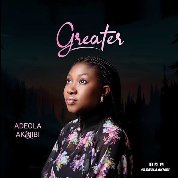 Greater By Adeola Akhibi