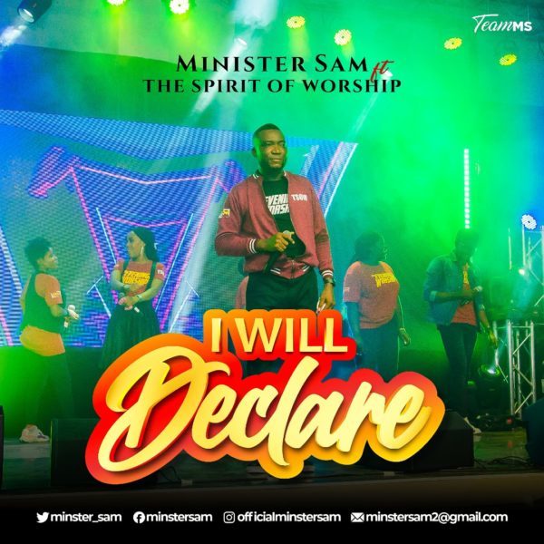 I will Declare By Minister Sa,m ft Spirit Of Worship