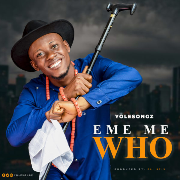 Eme Me Who By Yolesongz