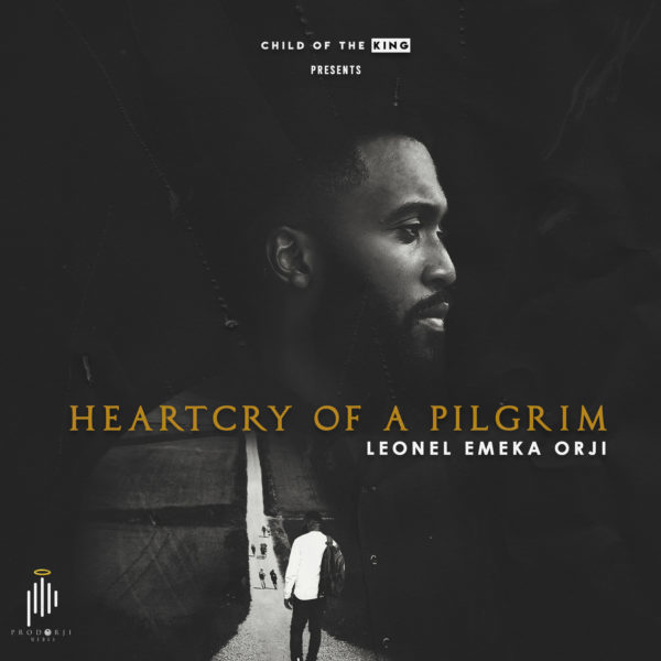 HeartCry Of A Pilgrim By Leonel Emeka Orji