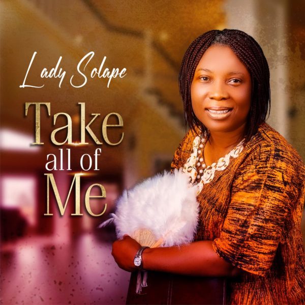 Take of All Me By Lady Solape