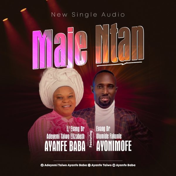 Maje Ntan by Evang. Adeyemi Taiwo Elizabeth