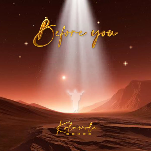 Before You By Kolawole Bekes