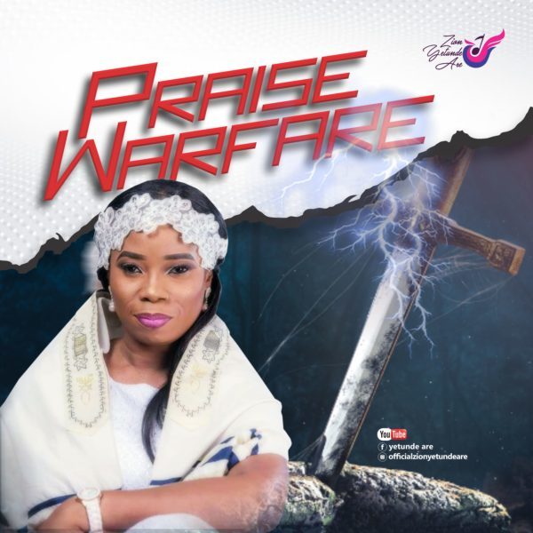 Praise Warfare By Zion Yetunde Are