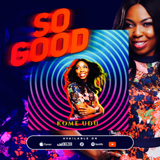 So Good By Kome Udu