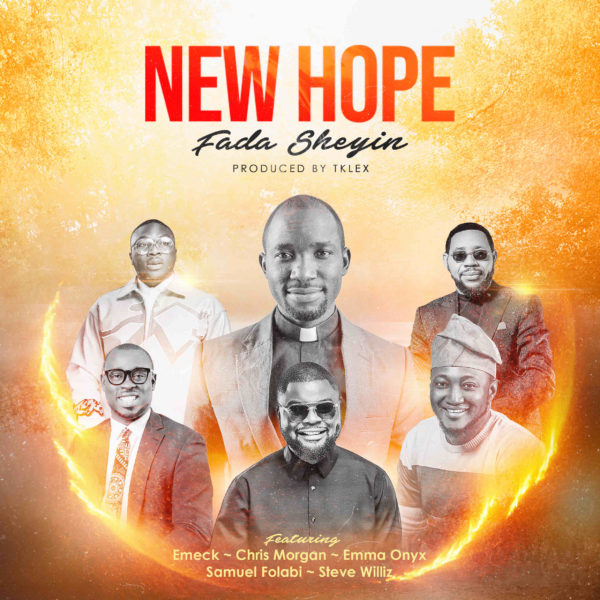 Catholic Priest and Gospel music minister Fada Sheyin releases a brand new song in time before the upcoming Nigerian political elections. He aptly titles this one "New Hope."  The new single features A-List Abuja based Nigerian Gospel music ministers including Emeck, Chris Morgan, Emma Onyx, Samuel Folabi & Steve Willis.