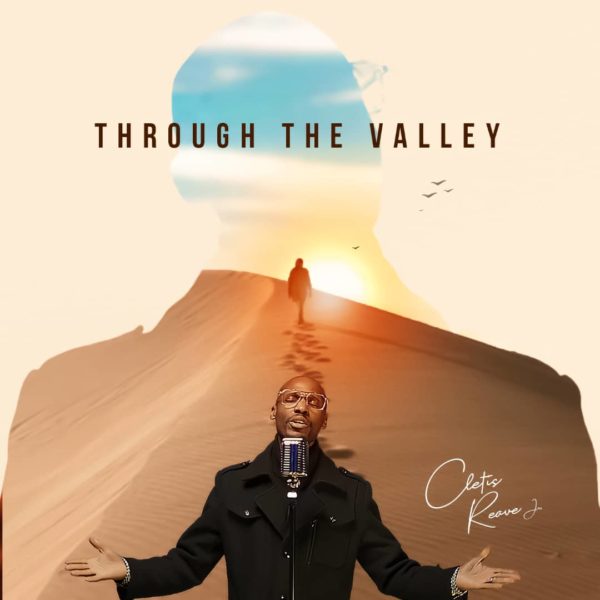 Contemporary US-Based gospel music artiste and preacher, Cletis Reaves Jr. issues a brand new song and video titled “Through The Valley.”