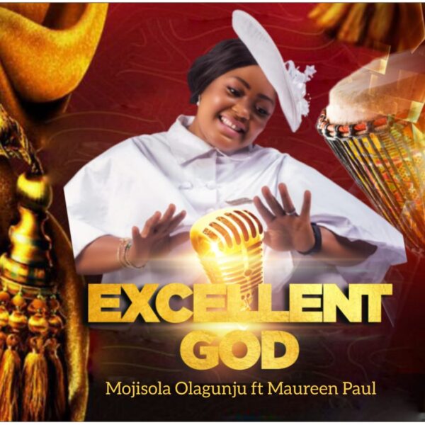 A Nigerian gospel songstress Mojisola Olagunju releases a new single titled "Excellent GOD". A Nigerian gospel songstress...