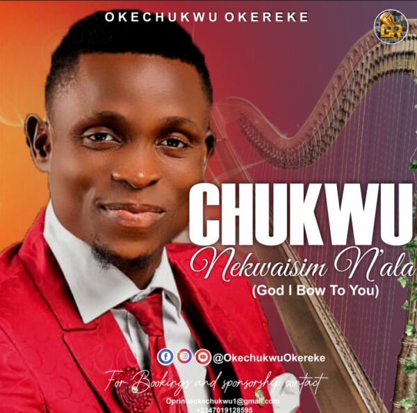 Upcoming Nigeria gospel music artist Okechukwu Okereke, a native of Abia State is out with a new song titled Chukwu Nekwaisim N'ala (God I Bow To You)