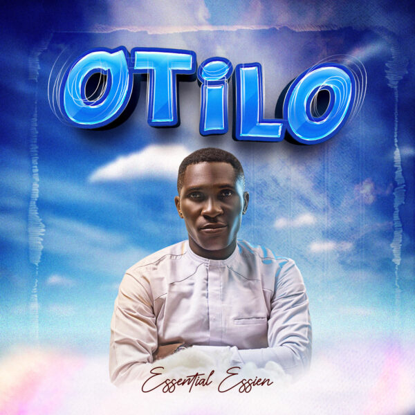 Gospel music artiste, Essienita Ukpong Essien also known as “Essential Essien” released another powerful single titled “Otilo”