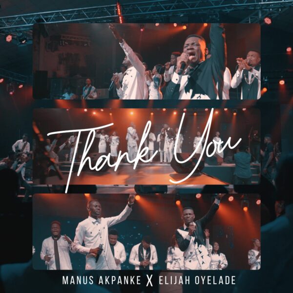 Manus Akpanke shares another collaborative work with Elijah Oyelade on a heartfelt thanksgiving sound 'Thank You'.