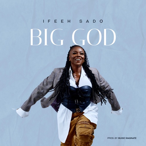 US-based Independent gospel music singer, songwriter, and vocal powerhouse, Ifeeh Sado steams up a brand new single titled, “Big God.”