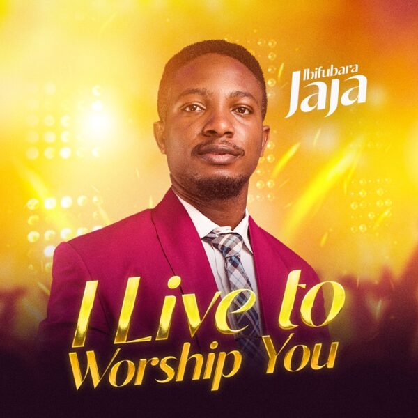 Abuja based singer Ibifubara  Jaja releases new single 'I Live to worship You' as he marks a new year.  I Live to Worship You is coming