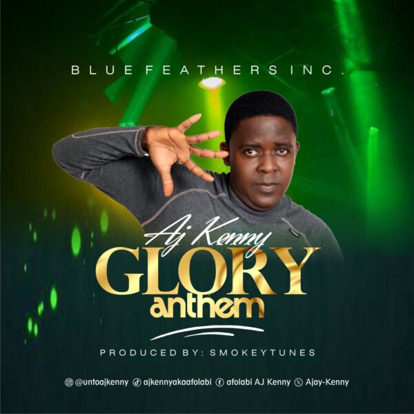 Glory Anthem By AJ Kenny