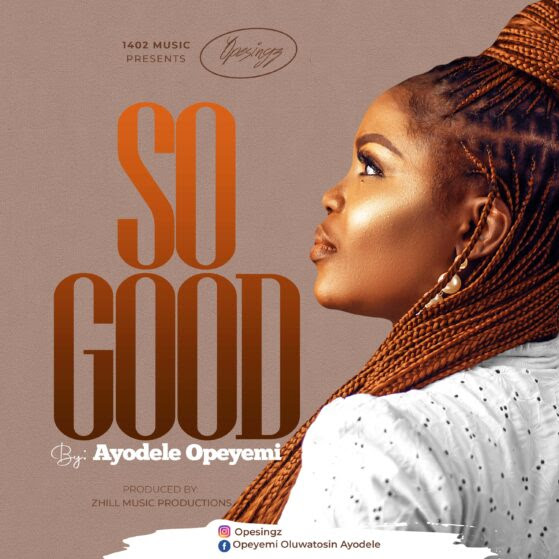 So Good By Opesingz