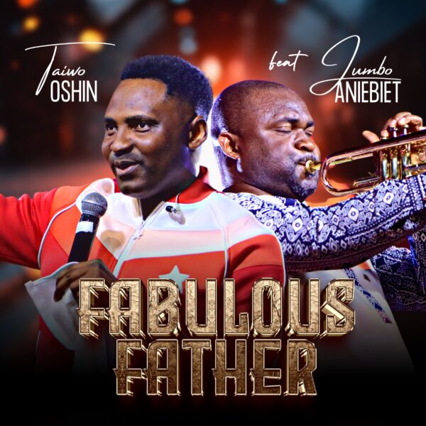 Fabulous Father By Taiwo Oshin ft. Jumbo Aniebiet