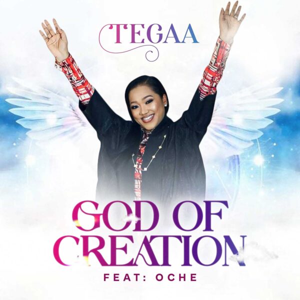 God of Creation By Tegaa Ft. Oche