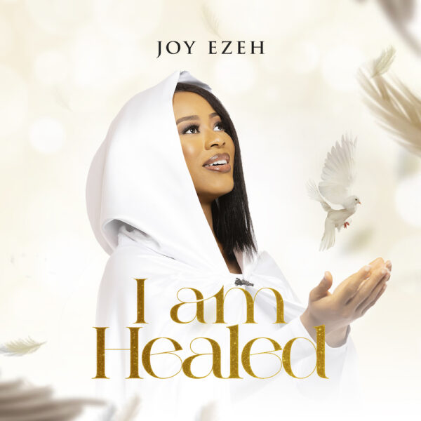 I am Healed By Joy Ezeh