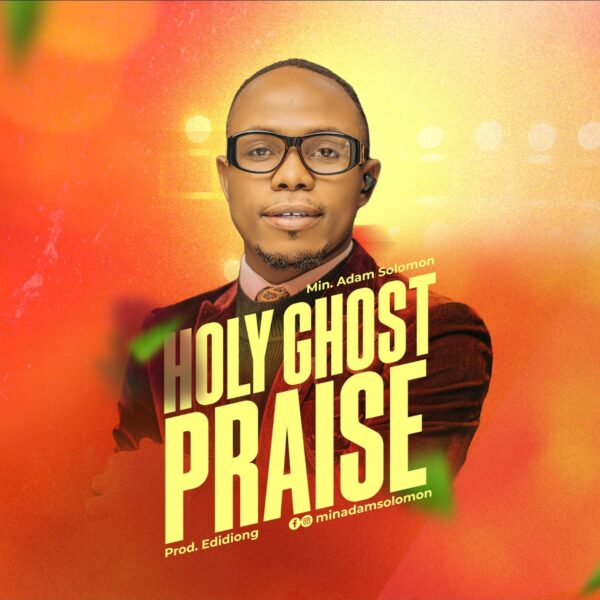 Holy Ghost Praise By Min. Adam Solomon