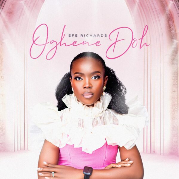Oghene Doh By Efe Richards