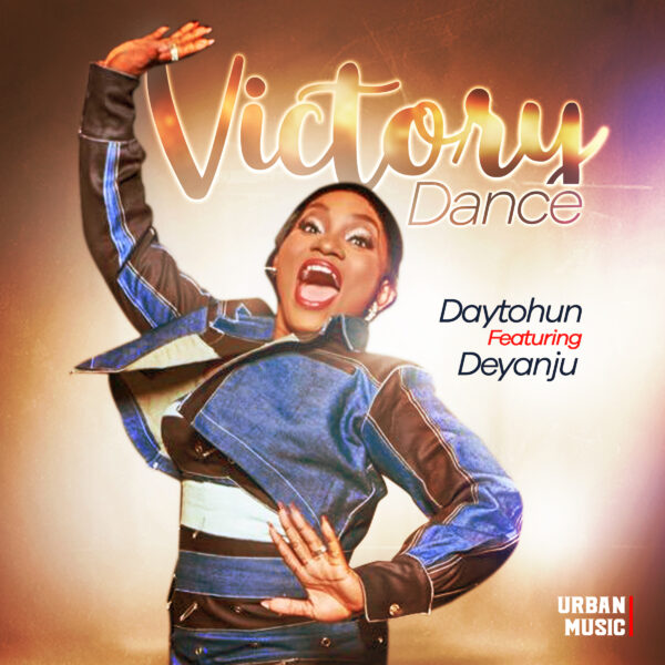 Victory Dance By Daytohun ft. Deyanju