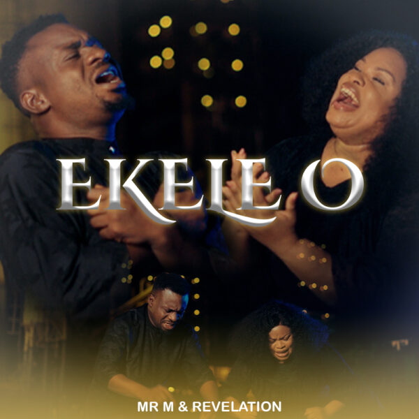 Ekele O By Mr M & Revelation