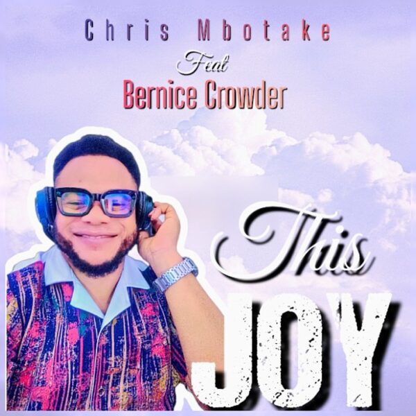 This Joy By Chris Mbotake Ft Bernice Crowder