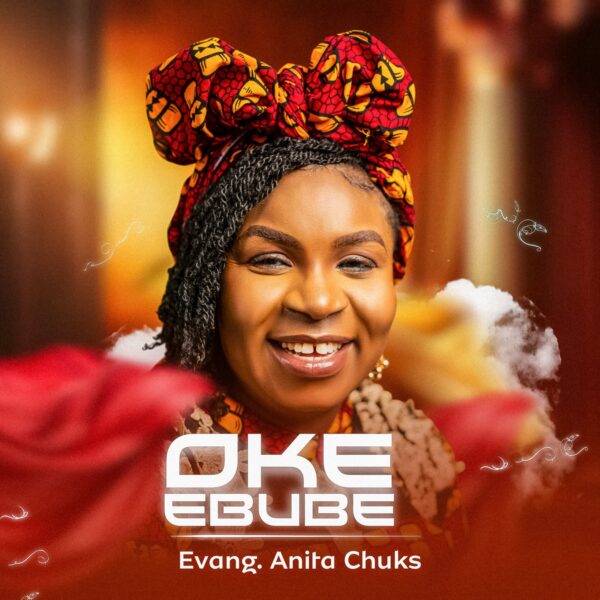Oke Ebube By E: Evangelist Anita
