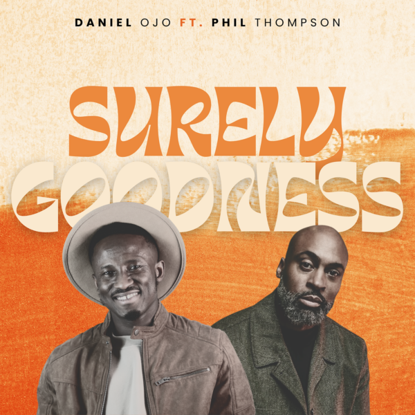  Surely Goodness By Daniel Ojo Ft. Phil Thompson
